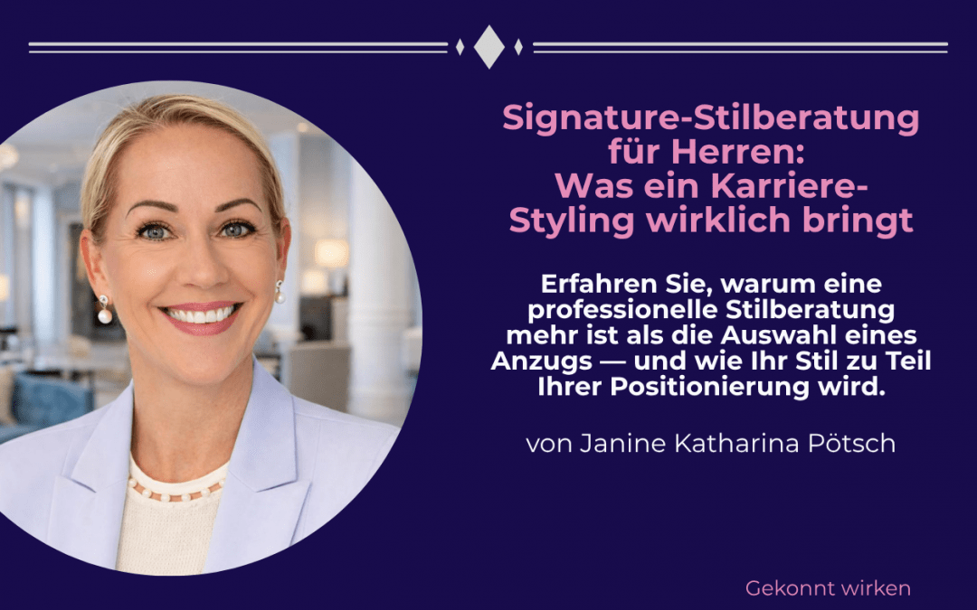 Signature-Stilberatung für Herren: Was Karriere-Signature-Identity Styling wirklich bringt