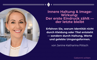 Was hat unsere innere Haltung mit unserer Image-Wirkung zu tun?