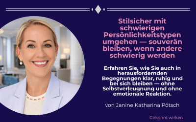 Stilsicher mit schwierigen Persönlichkeitstypen umgehen — souverän bleiben, wenn andere schwierig werden