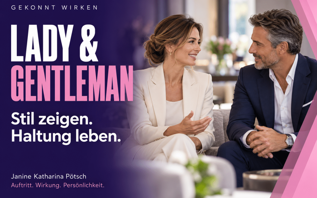 Was zeichnet eine echte Lady und einen modernen Gentleman aus?