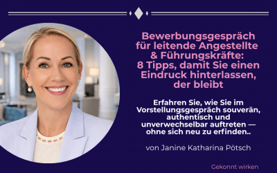Meine acht besten Tipps für Ihr erfolgreiches Bewerbungsgespräch als feinfühlige Führungskraft und introvertierter Angestellter