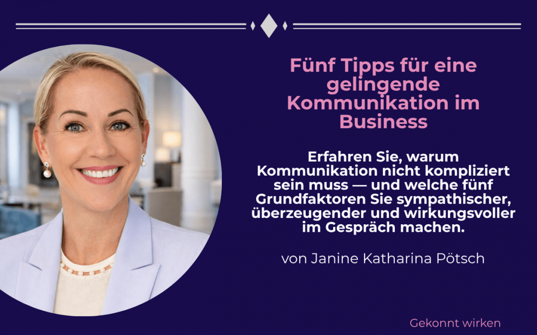 Fünf Tipps für eine gelingende Kommunikation im Business