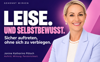Selbstbewusst auftreten als leise, feinfühlige Persönlichkeit — ohne laut zu werden