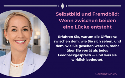 Was hat Dein Selbstbild und Dein Fremdbild mit Deinem Image zu tun?