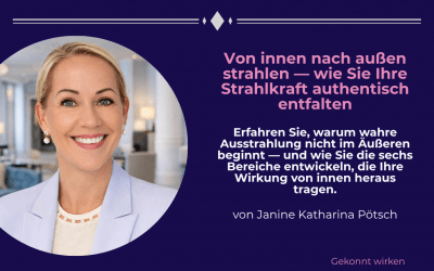 Von innen nach außen strahlen — wie Sie Ihre Strahlkraft authentisch entfalten