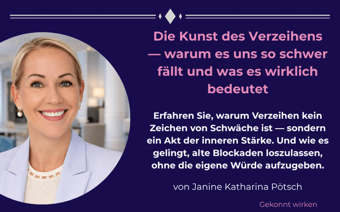 Die Kunst des Verzeihens — warum es uns so schwer fällt und was es wirklich bedeutet