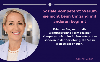 Soziale Kompetenz – der Schlüssel zu einem erfolgreichen und erfüllten Leben