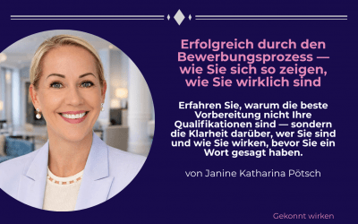 Erfolgreich durch den Bewerbungsprozess — wie Sie sich so zeigen, wie Sie wirklich sind