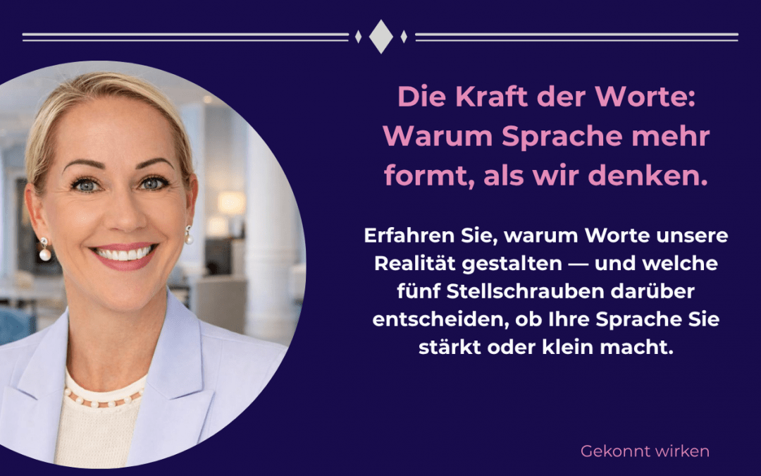 Die Kraft der Worte: Wie die richtige Wortwahl uns stärkt, befreit und heilt