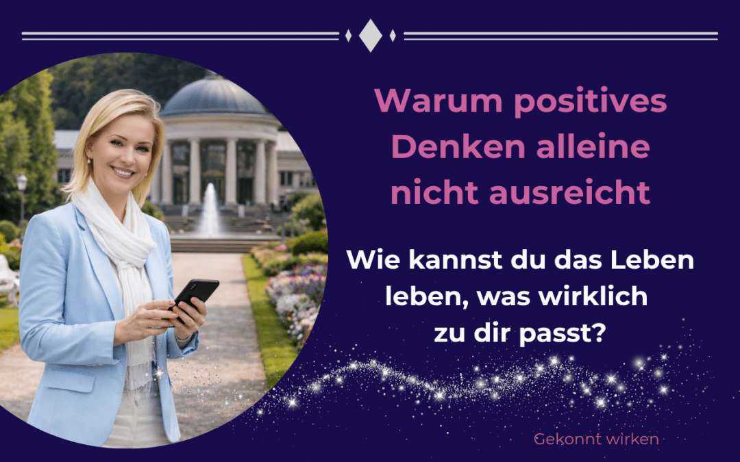 Warum positives Denken allein nicht reicht