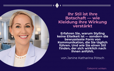 Ihr Stil ist Ihre Botschaft — wie Kleidung Ihre Wirkung verstärkt