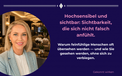 Hochsensible und Sichtbarkeit