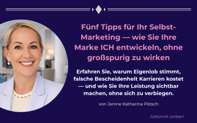 Personal Branding 2026: Fünf Tipps für Selbst-Marketing — wie Sie Ihre Marke ICH entwickeln, ohne großspurig zu wirken