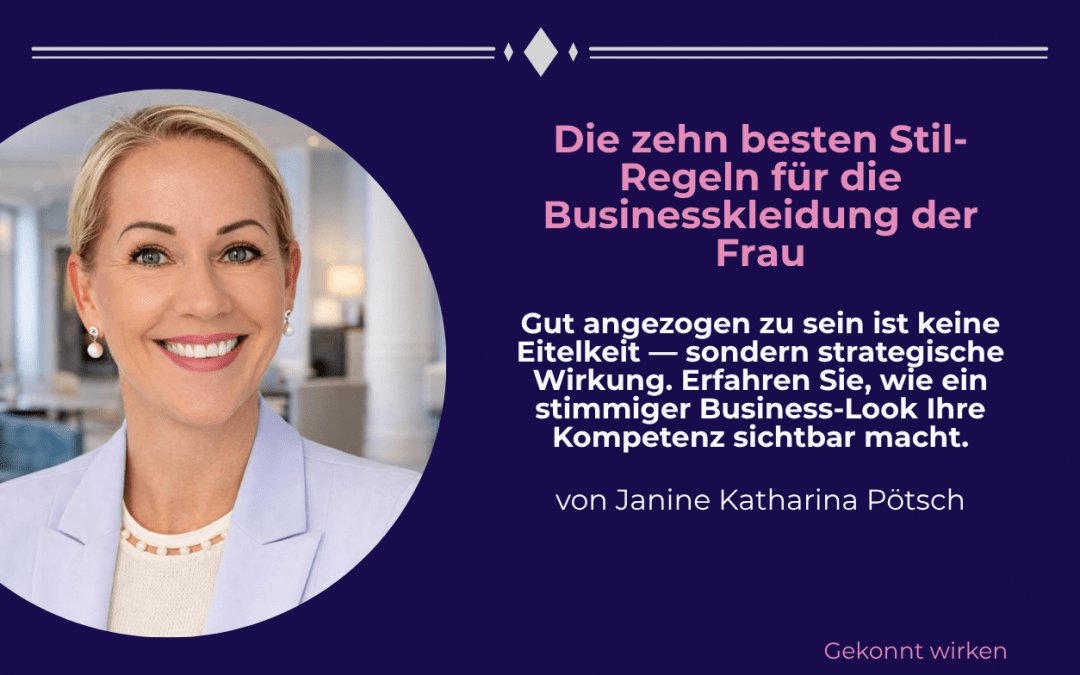 Die zehn besten Stil-Regeln für die Businesskleidung der Frau