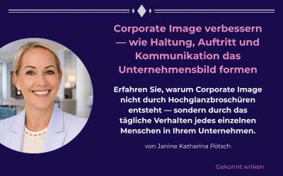 Corporate Image verbessern — wie Haltung, Auftritt und Kommunikation das Unternehmensbild formen