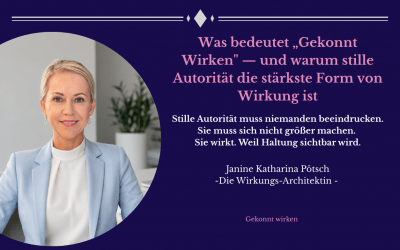 Was bedeutet „Gekonnt Wirken“ — und warum stille Autorität die stärkste Form von Wirkung ist