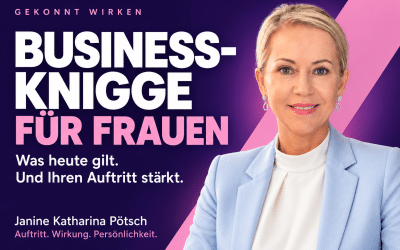 Benimmregeln für Frauen im Business — was wirklich gilt und was Ihre Wirkung stärkt