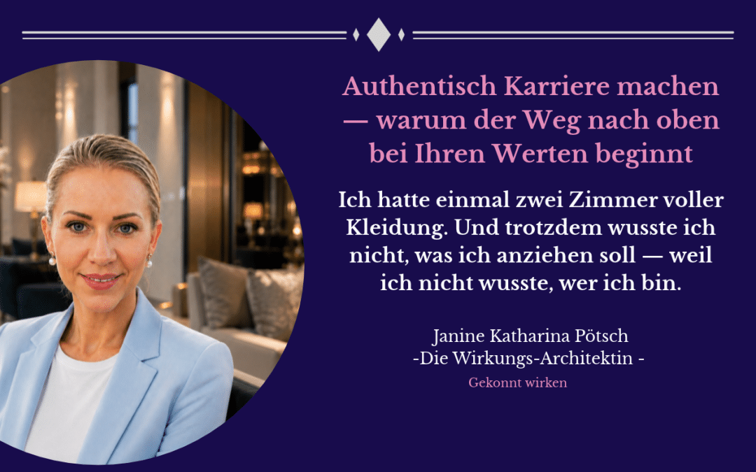 Authentisch Karriere machen — warum der Weg nach oben bei Ihren Werten beginnt