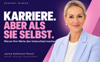 Authentisch Karriere machen — warum der Weg nach oben bei Ihren Werten beginnt